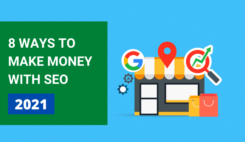 How To Make Money With SEO: 8 Best Ways [2021] - Business Solution